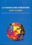 Benoît BAYENET, Martine FERON, Valérie GILBERT et Françoise THYS-CLEMENT, Le Fédéralisme budgétaire – mode d’emploi