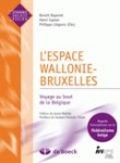Benoît Bayenet, Henri Capron et Philippe Liégeois : L’espace Wallonie-Bruxelles. Voyage au bout de la Belgique  